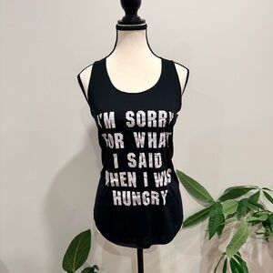 Funny Graphic Tank Top – “I’m Sorry For What I Said When I Was Hungry” – Black